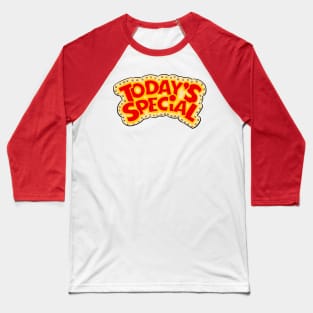 Todays Special Baseball T-Shirt